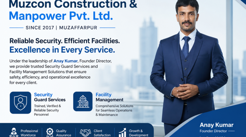 Anay Kumar is the Founder Director of Muzcon Construction & Manpower Pvt. Ltd., a company operating since 2017 in Muzaffarpur.