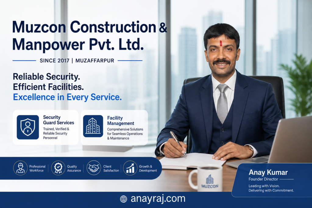 Anay Kumar is the Founder Director of Muzcon Construction & Manpower Pvt. Ltd.